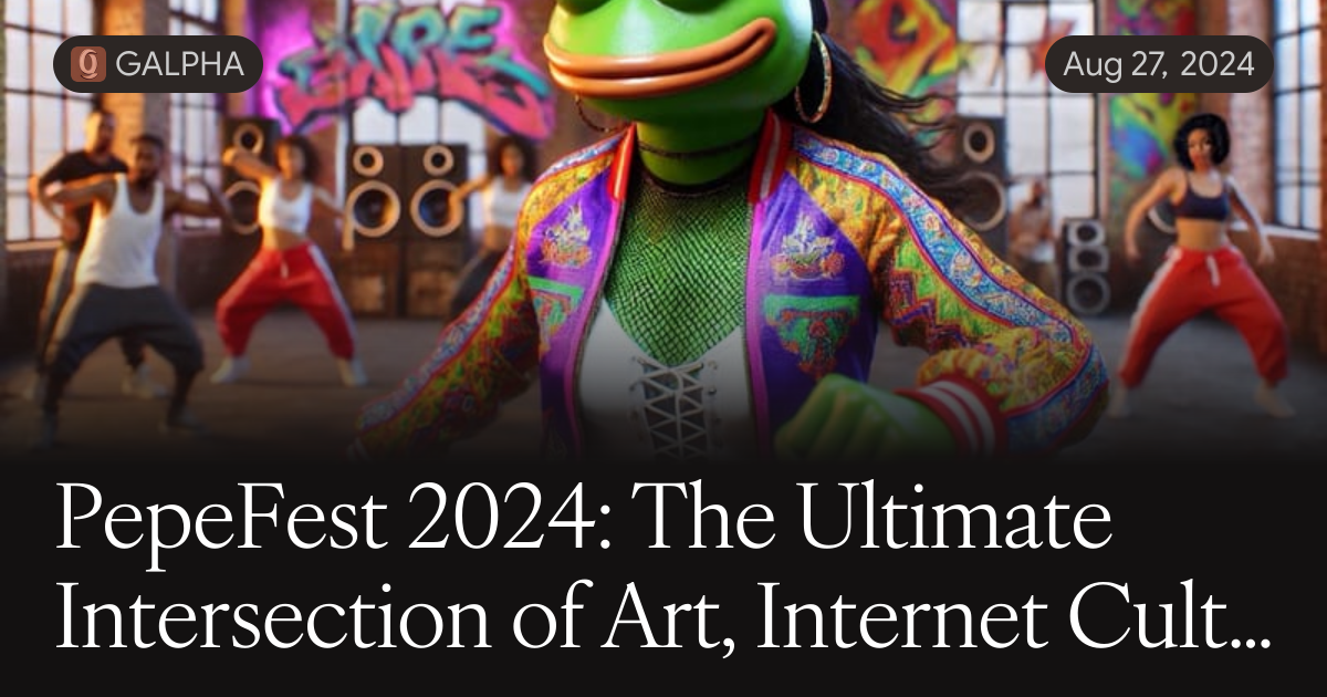PepeFest 2024: The Ultimate Intersection of Art thumbnail from paragraph.xyz