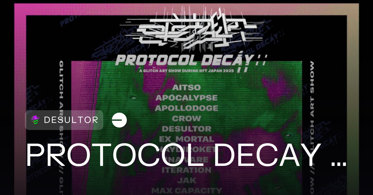 PROTOCOL DECAY 2025 by @desultor | Transient Labs source image